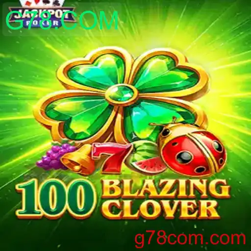 100BlazingClover: O Jogo Inovador Conectando Jogadores em G78.COM